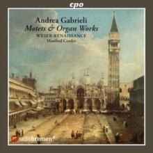 Andrea Gabrieli: Motets & Organ Works