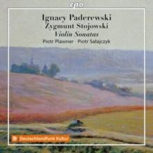 Ignacy Paderewski/Zygmunt Stojowski: Violin Sonatas