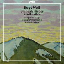 Hugo Wolf: Orchesterlieder/Penthesilea