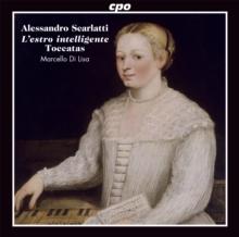 Alessandro Scarlatti: L'estro Intelligence/Toccatas