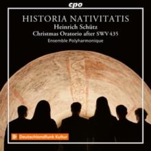 Heinrich Schtz: Historia Nativitatis: Christmas Oratorio After SWV435