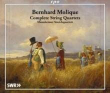 Bernhard Molique: Complete String Quartets