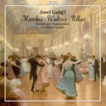 Josef Gung'l: Marches/Waltzes/Polkas