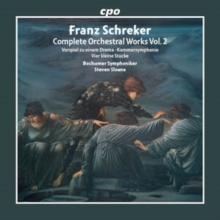 Franz Schreker: Complete Orchestral Works