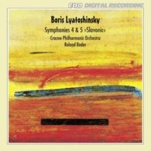 Boris Lyatoshinsky: Symphonies 4 & 5 'Slavonic'