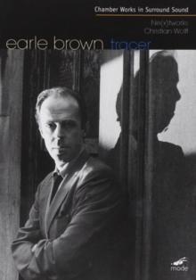 Earle Brown: Tracer