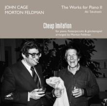 John Cage/Morton Feldman: The Works for Piano II