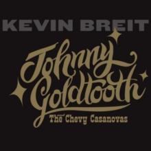 Johny Goldtooth and the Chevy Casanovas