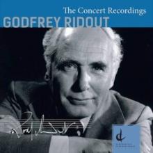 Godfrey Ridout: The Concert Recordings