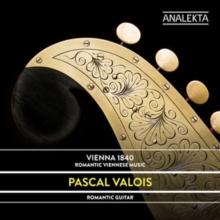 Pascal Valois: Vienna 1840 - Romantic Viennese Music