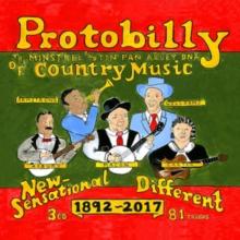 Protobilly: The Minstrel and Tin Pan Alley DNA of Country Music: 1892-2017