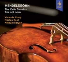 Mendelssohn: The Cello Sonatas/Trio in D Minor