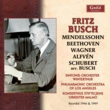 Fritz Busch: Mendelssohn/Beethoven/Wagner/Alfven/Schubert