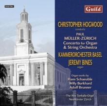 Music for Organ & Orch. & Solo Swiss Organ Music (Hogwood)