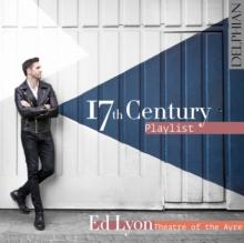 Ed Lyon: 17th Century Playlist