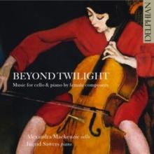 Beyond Twilight: Music for Cello & Piano By Female Composers