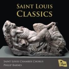 Saint Louis Chamber Chorus: Saint Louis Classics