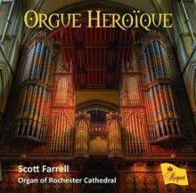 Scott Farrell: Orgue Heroque