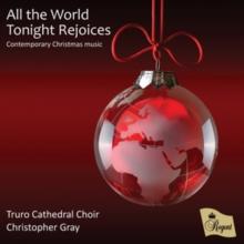 All the World Tonight Rejoices: Contemporary Christmas Music