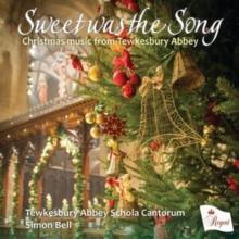 Sweet Was The Song: Christmas Music From Tewkesbury Abbey