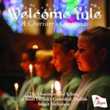 Welcome Yule: A Chorister's Christmas