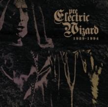 Pre Electric Wizard 1989 - 1994 [digipak]