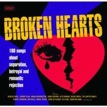 Broken Hearts: 100 Songs About Separation, Betrayal and Romantic Rejection