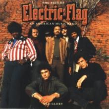 Old Glory: The Best of Electric Flag an American Music Band