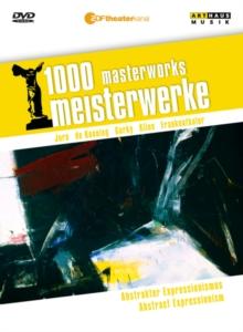 1000 Masterworks: Abstract Expressionism