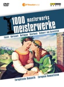 1000 Masterworks: European Romanticism