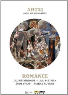 Art 21 - Art in the 21st Century: Romance