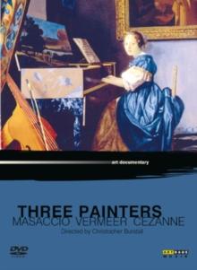 Three Painters: Masaccio, Vermeer, Czanne