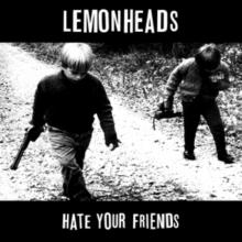 Hate Your Friends (Deluxe Edition)