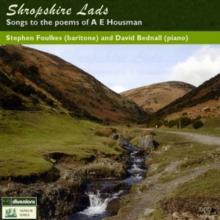 Shropshire Lads: Songs To The Poems Of A E Housman