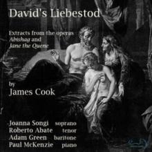 James Cook: David's Liebestod: Extracts from the Operas Abishag and Jane the Quene