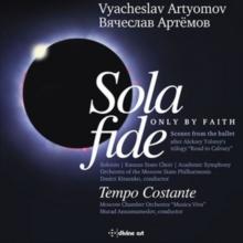 Vyacheslav Artyomov: Sola Fide & Tempo Costante