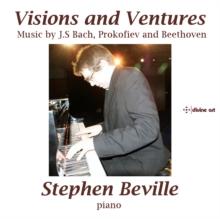 Visions And Ventures: Music By J.S. Bach, Prokofiev And Beethoven