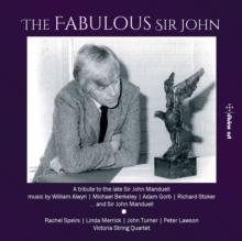 The Fabulous Sir John: A Tribute to the Late Sir John Manduell