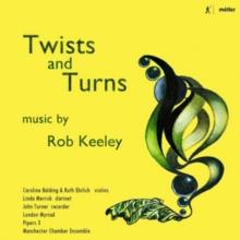 Rob Keeley: Twists And Turns