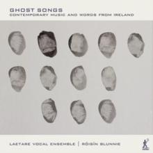 Ghost Songs: Contemporary Music And Words From Ireland