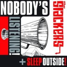 Nobody's Listening/Sleep Outside