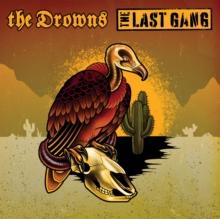 The Drowns/The Last Gang