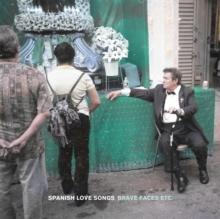 Spanish Love Songs - Brave Faces Etc. (Deluxe Edition) - CD