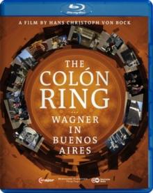 The Coln Ring - Wagner in Buenos Aires