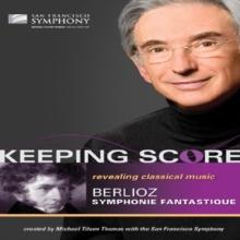 Keeping Score: Berlioz - Symphonie Fantastique (Thomas)