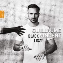 Guillaume Vincent: Black Liszt