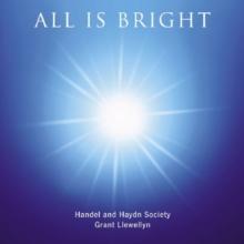 All Is Bright (Handel And Haydn Society)