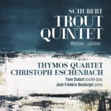 Schubert: Trout Quintet/Waltzes/Lndler