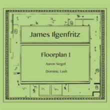 James Ilgenfritz: Floorplan I