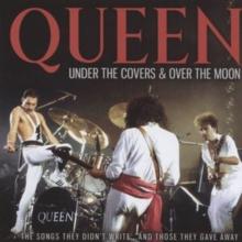 Under The Covers & Over The Moon: The Songs They Didn't Write...and Those They Gave Away